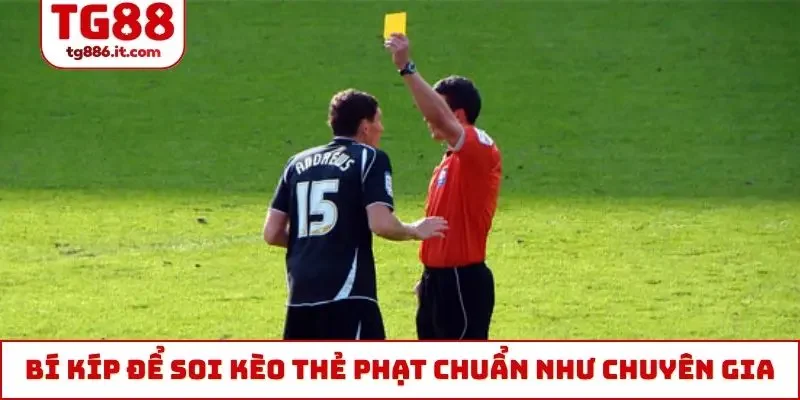 Cách Chơi Kèo Thẻ Phạt Hiệu Quả Để Đánh Bại Nhà Cái 100%
