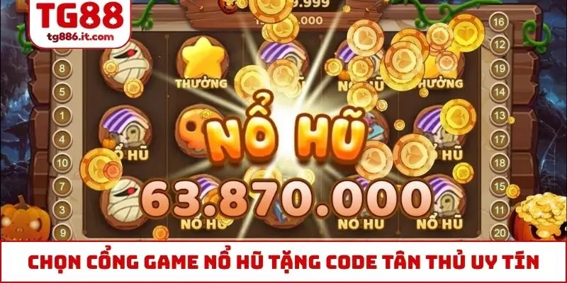 Cổng Game Nổ Hũ Tặng Code Tân Thủ Từ 50k - 100k - 500k