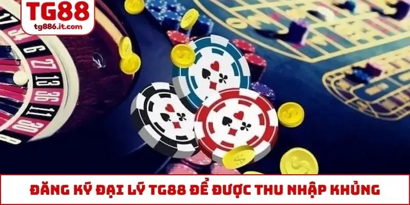 Đăng Ký Đại Lý TG88 Nhận Hoa Hồng Đến 60% Doanh Thu Tháng