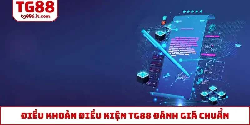 Điều Khoản Điều Kiện TG88 - Cập Nhật Quy Định Cần Nắm Rõ