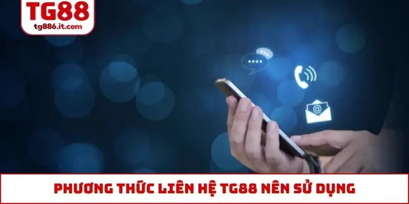 Liên Hệ TG88 - CSKH Phản Hồi Trong 30 Giây, Chuyên Môn Cao