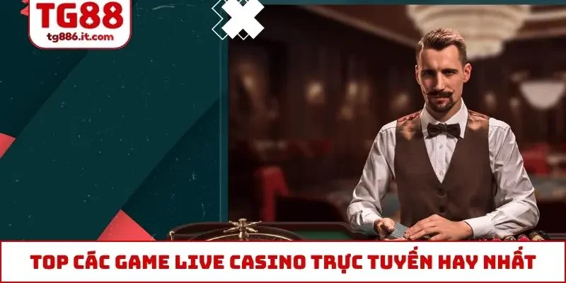 Live Casino Trực Tuyến Với Dealer Thật, Chuyên Môn Cao